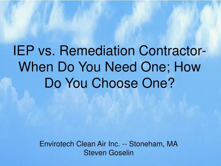 iep vs remediation contractor when do you need one how do you choose one