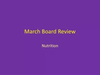 March Board Review