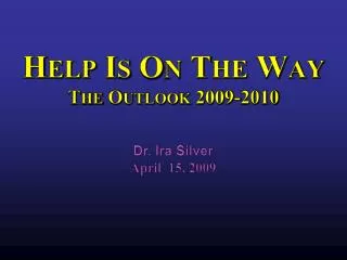 help is on the way the outlook 2009 2010
