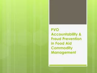 PVO Accountability &amp; Fraud Prevention in Food Aid Commodity Management