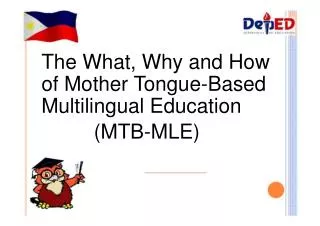 The What, Why and How of Mother Tongue-Based Multilingual Education