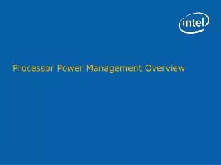Processor Power Management Overview
