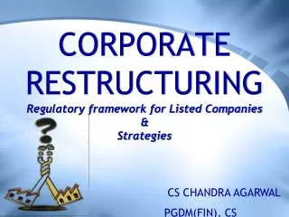 CORPORATE RESTRUCTURING Regulatory framework for Listed Companies &amp; Strategies