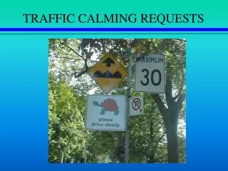 TRAFFIC CALMING REQUESTS