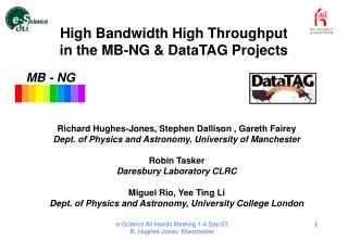 High Bandwidth High Throughput in the MB-NG &amp; DataTAG Projects