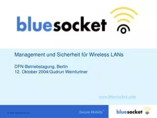 Management und Sicherheit für Wireless LANs DFN-Betriebstagung, Berlin 12. Oktober 2004/Gudrun Weinfurtner