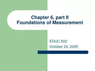 Chapter 6, part II Foundations of Measurement