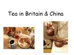 Tea in Britain &amp; China