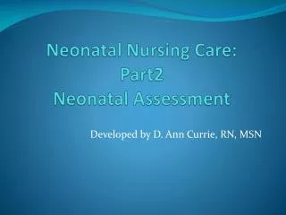 Neonatal Nursing Care: Part2 Neonatal Assessment