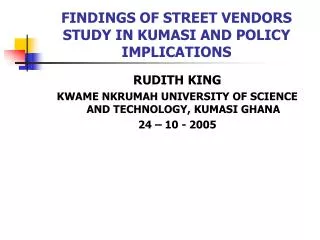 FINDINGS OF STREET VENDORS STUDY IN KUMASI AND POLICY IMPLICATIONS