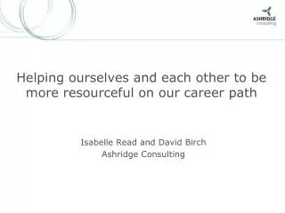 Helping ourselves and each other to be more resourceful on our career path