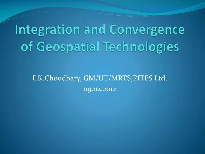 integration and convergence of geospatial technologies