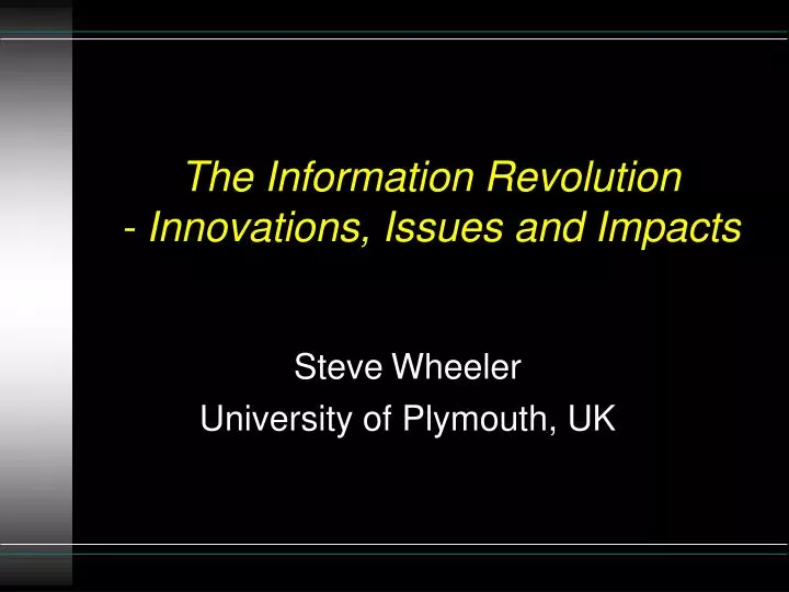 the information revolution innovations issues and impacts