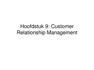 hoofdstuk 9 customer relationship management