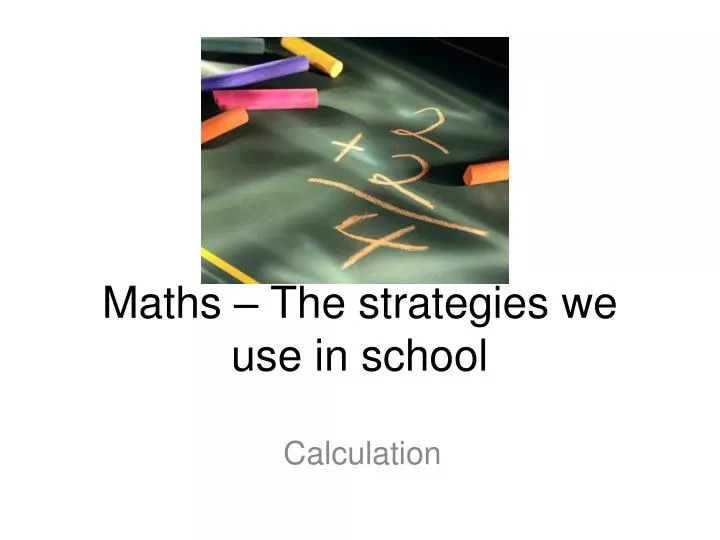 maths the strategies we use in school