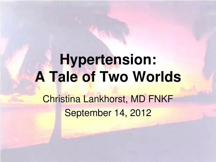 hypertension a tale of two worlds