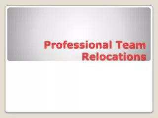 Professional Team Relocations