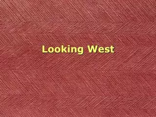 Looking West