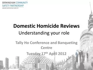 Domestic Homicide Reviews Understanding your role