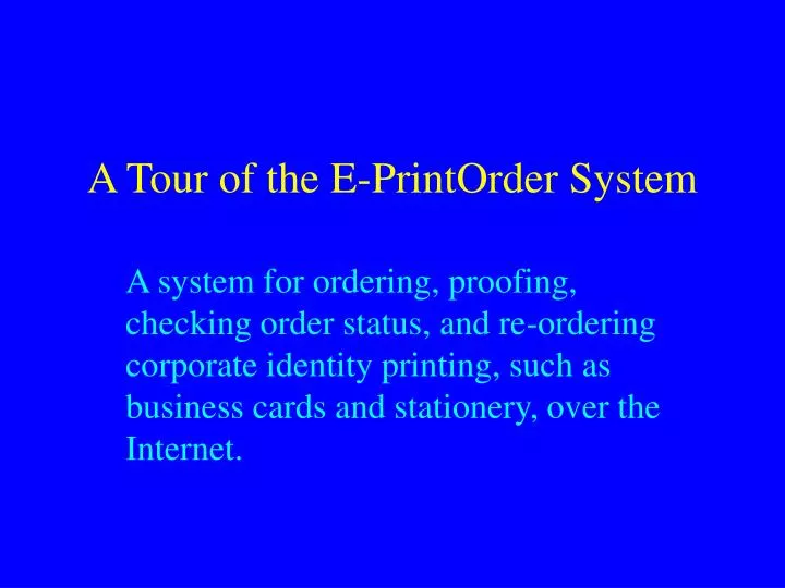 a tour of the e printorder system