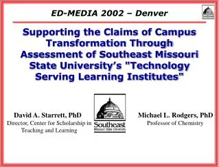 David A. Starrett, PhD Director, Center for Scholarship in Teaching and Learning