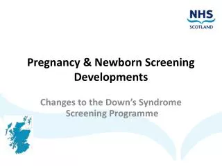 Pregnancy &amp; Newborn Screening Developments