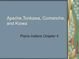 Apache,Tonkawa, Comanche, and Kiowa