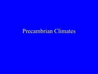 Precambrian Climates