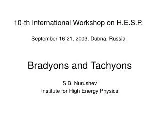 10-th International Workshop on H.E.S.P. September 16-21, 2003, Dubna, Russia