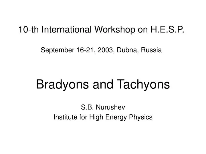 10 th international workshop on h e s p september 16 21 2003 dubna russia