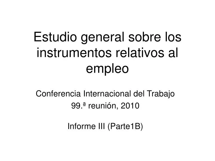 estudio general sobre los instrumentos relativos al empleo
