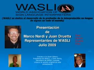 Presentación de Marco Nardi y Juan Druetta Representantes de WASLI Julio 2009