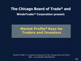 Market Profile ® Keys for Traders and Investors