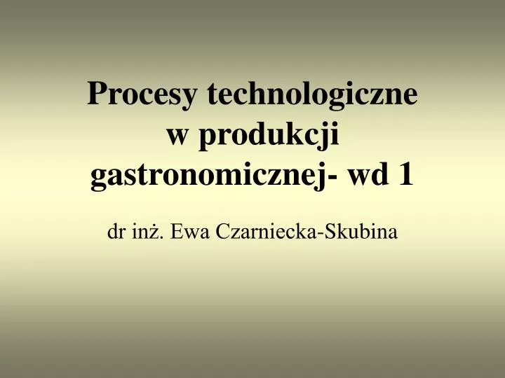 procesy technologiczne w produkcji gastronomicznej wd 1