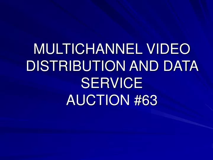 multichannel video distribution and data service auction 63