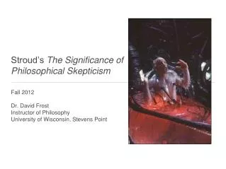 Stroud’s The Significance of Philosophical Skepticism