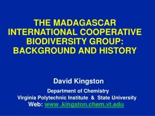 THE MADAGASCAR INTERNATIONAL COOPERATIVE BIODIVERSITY GROUP: BACKGROUND AND HISTORY
