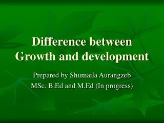 Difference between Growth and development