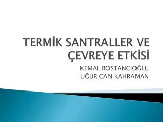 term k santraller ve evreye etk s