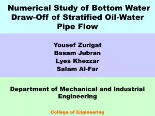 Numerical Study of Bottom Water Draw-Off of Stratified Oil-Water Pipe Flow