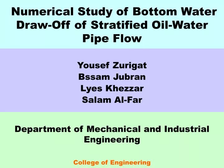 numerical study of bottom water draw off of stratified oil water pipe flow