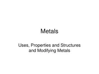 Metals