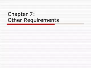 Chapter 7: Other Requirements