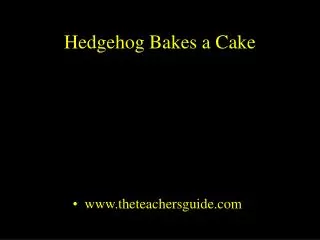 Hedgehog Bakes a Cake