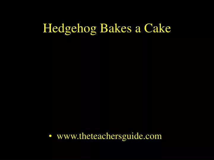 hedgehog bakes a cake