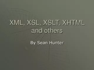 XML, XSL, XSLT, XHTML and others