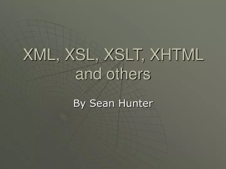 xml xsl xslt xhtml and others