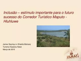 Inclusão – estímulo importante para o futuro sucesso do Corredor Turístico Maputo - Hluhluwe