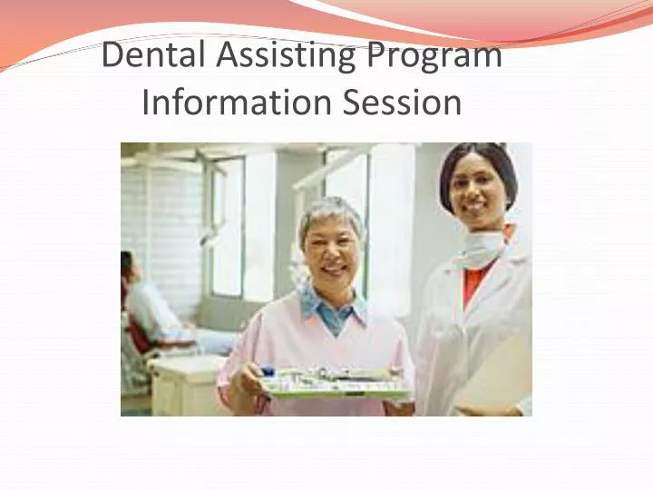 dental assisting program information session