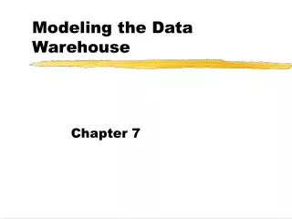 Modeling the Data Warehouse